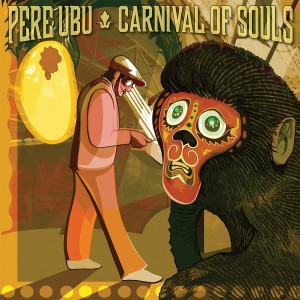 Pere_Ubu_-_Carnival_of_Souls