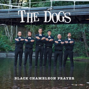 The Dogs - Black Chamelon Prayer