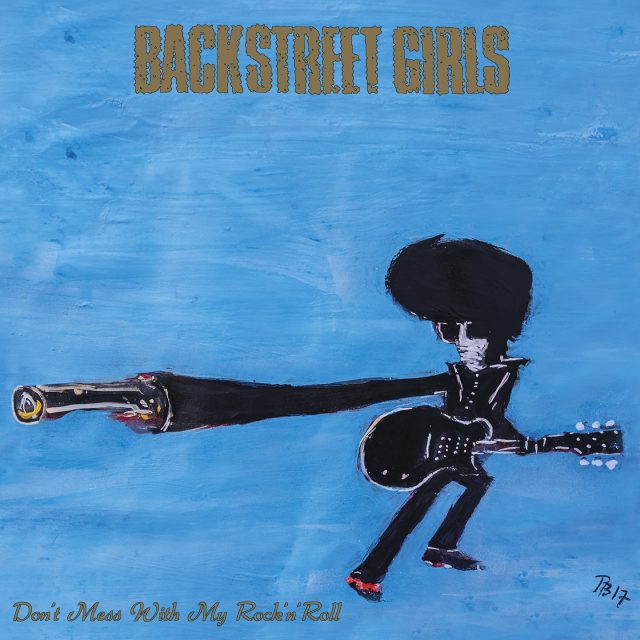 Backstreet Girls Don't Mess With My Rock'N'Roll