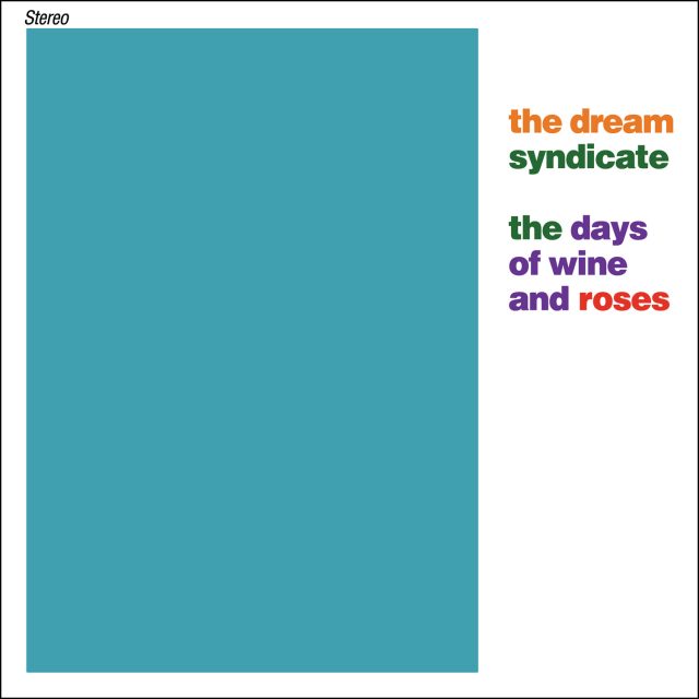 The Dream Syndicate The Days of Wine and Roses